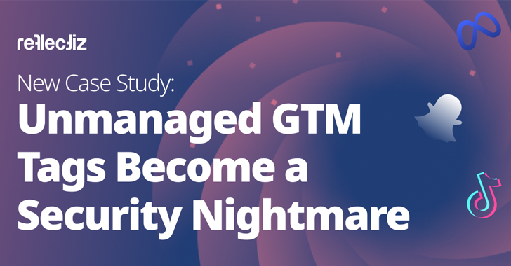 New Case Study: Unmanaged GTM Tags Become a Security Nightmare